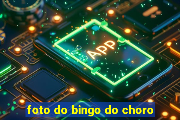 foto do bingo do choro
